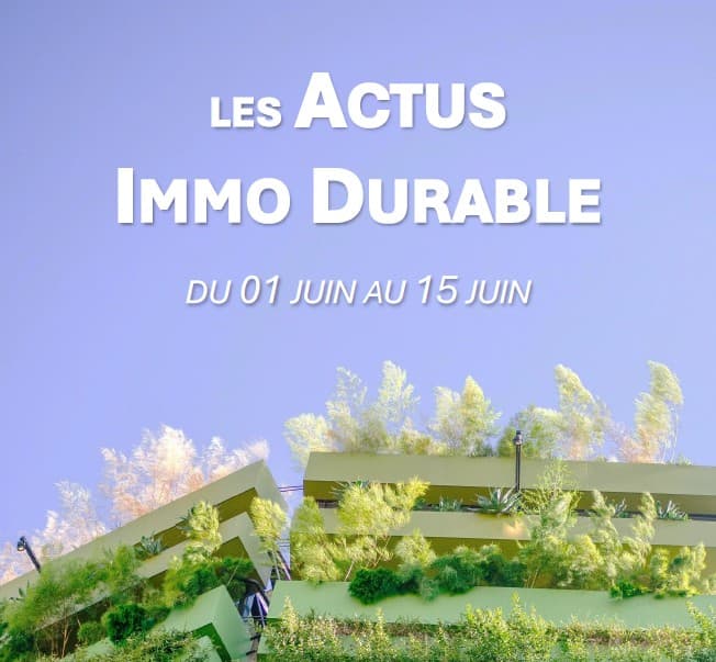 #10 Veille Actu Immo durable 