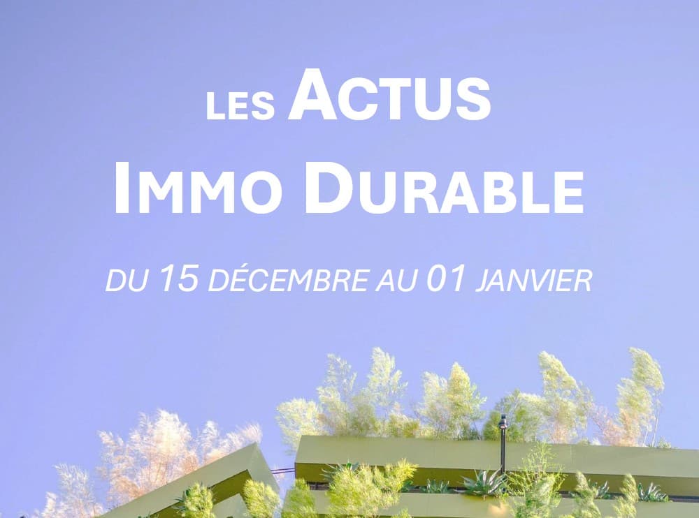 Les Actus Immo Durable #22